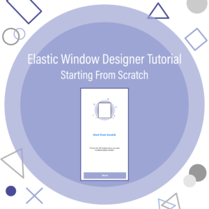 Elastic Window Designer Tutorial Part one